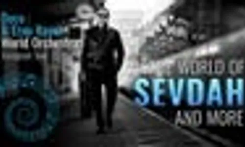 The World of Sevdah and more